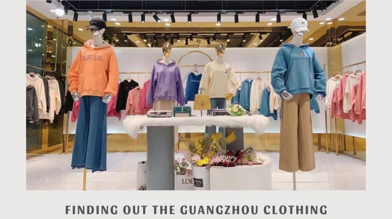 finding-out-the-guangzhou-clothing-manufacturers-truths
